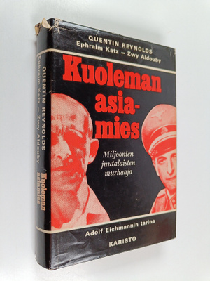 Quentin Reynolds : Kuoleman asiamies : Adolf Eichmannin t...