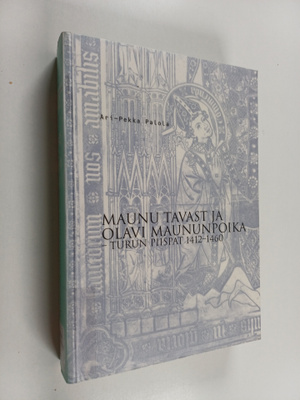 Ari-Pekka Palola : Maunu Tavast ja Olavi Maununpoika : Tu...