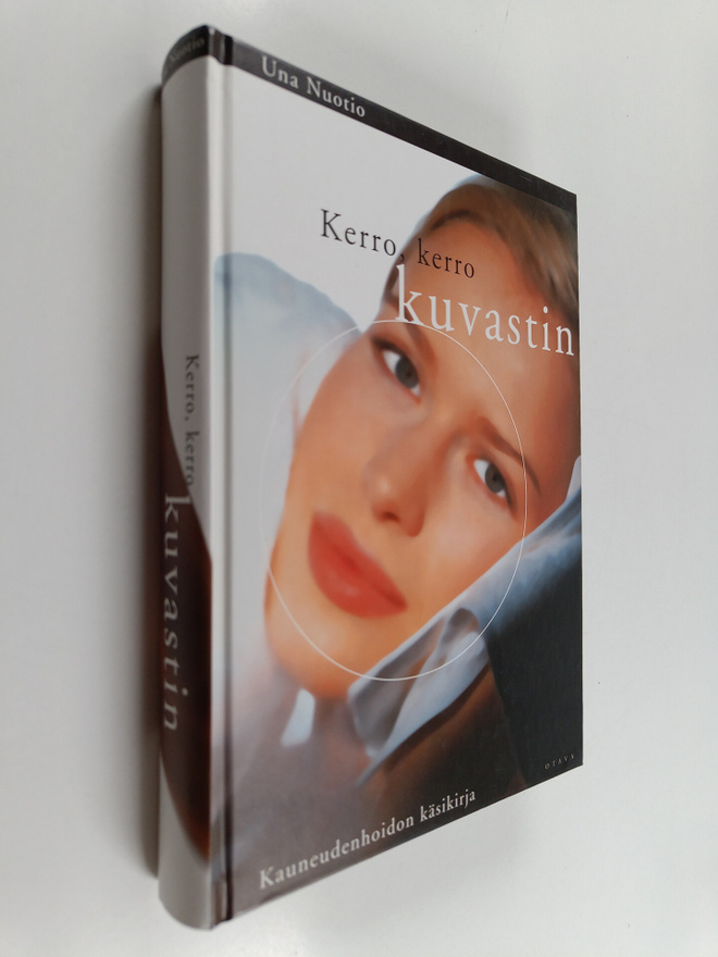 Una Nuotio : Kerro, kerro, kuvastin : kauneudenhoidon käs...