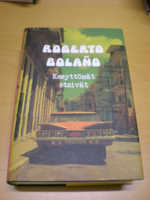 Roberto Bolano: Kesyttömät etsivät