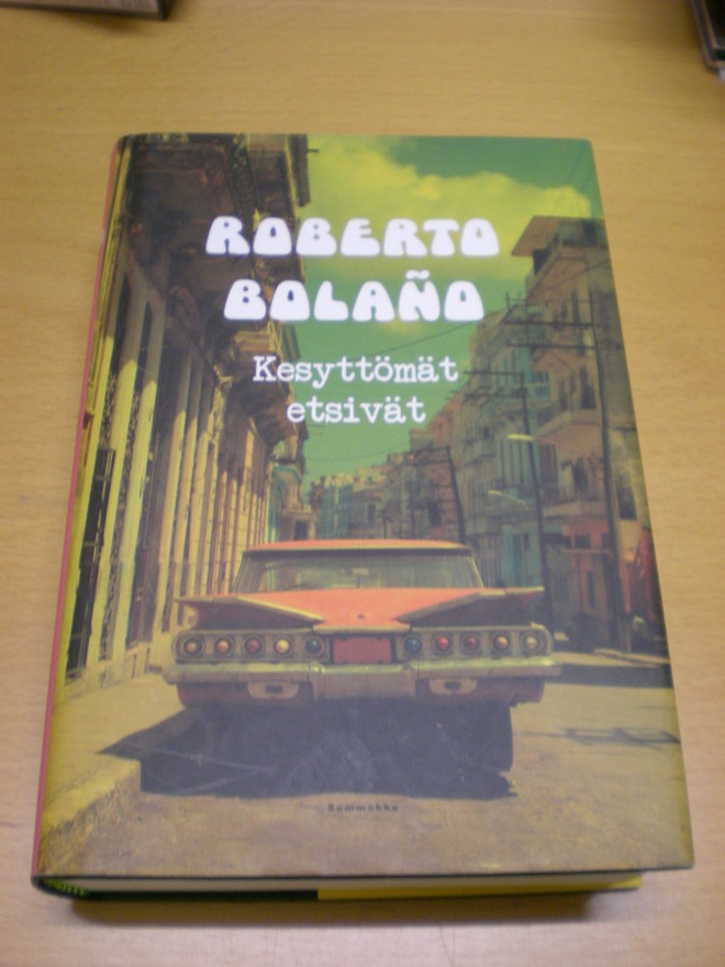 Roberto Bolano: Kesyttömät etsivät
