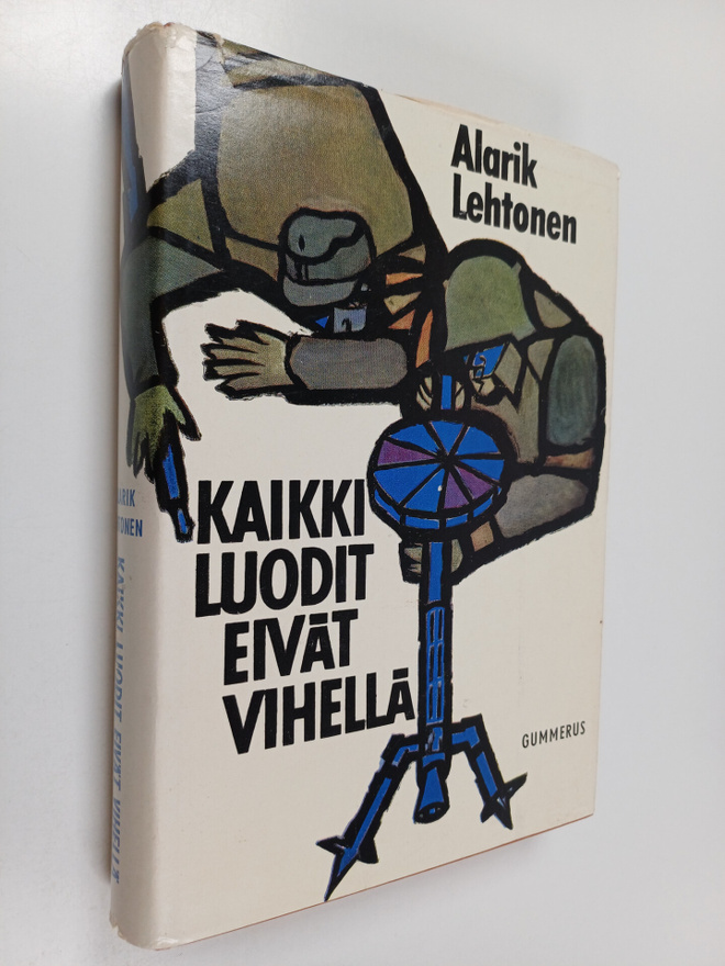 Alarik Lehtonen : Kaikki luodit eivät vihellä
