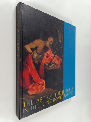 Juri Kokkonen : The art of the jubilees in papal Rome 150...