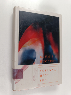 Susanna Hast : Ruumis/huoneet