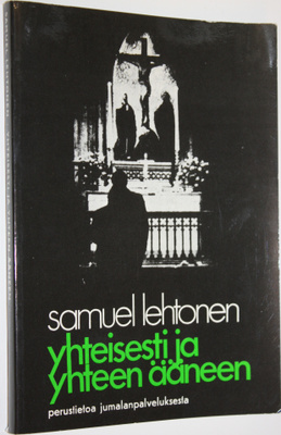 Samuel Lehtonen : Yhteisesti ja yhteen ääneen : perustiet...