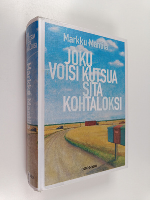 Markku Mantila : Joku voisi kutsua sitä kohtaloksi