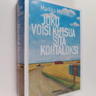 Markku Mantila : Joku voisi kutsua sitä kohtaloksi - pikkukuva 1