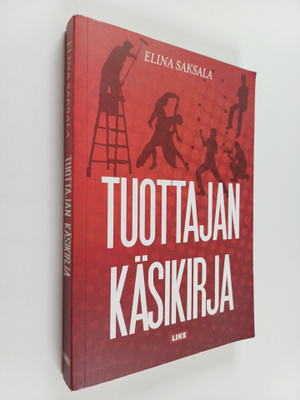 Elina Saksala : Tuottajan käsikirja