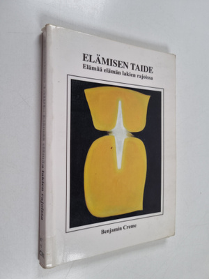 Benjamin Creme : Elämisen taide : Elämää elämän lakien ra...