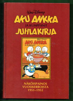 Aku Ankka ja kumppanit juhlakirja - Näköispainos 51-52