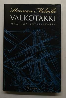 Herman Melville - Valkotakki, maailma sotalaivassa