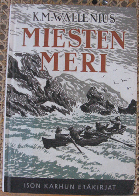K. M. Wallenius: Miesten meri. Otava 2009. 356 s.