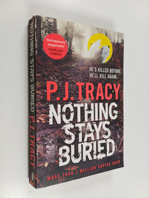 P. J. Tracy : Nothing Stays Buried