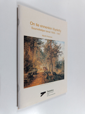 Martti Polvinen : On tie ennenkin löydetty : suunnittelij...