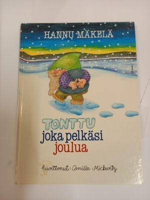 H.Mäkelä/C.Mickwitz: Tonttu joka pelkäsi joulua