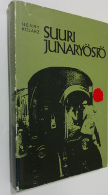 Henry Kolarz : Suuri junaryöstö