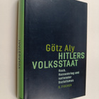 Götz Aly : Hitlers Volksstaat : Raub, Rassenkrieg und nat... - pikkukuva 1