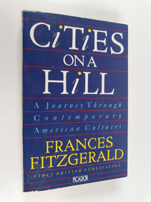 Frances Fitzgerald : Cities on a hill : a journey through...