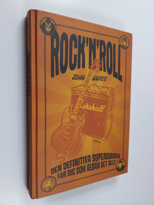 John Harris : Rock'n'roll : den definitiva superguiden fö...