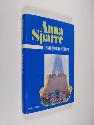 Anna Sparre : I skuggan av ett torn