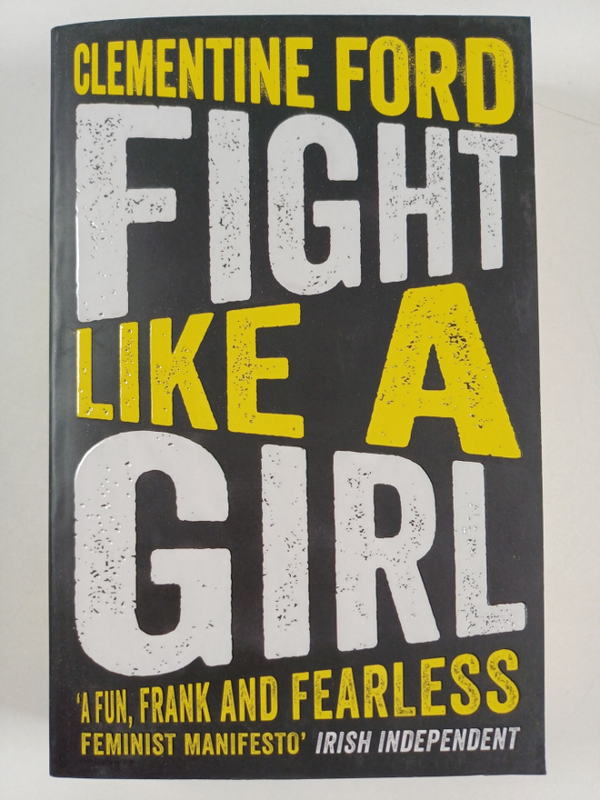 Clementine Ford : Fight like a girl