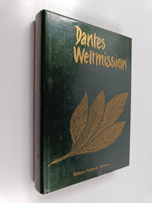 Willem F. Veltman : Dantes Weltmission - Leben und Werk d...