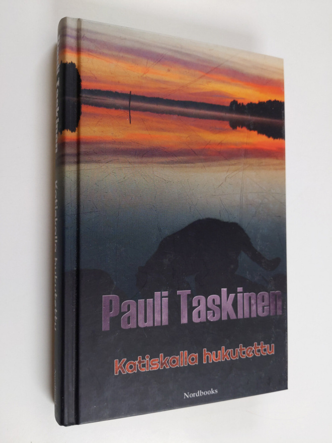 Pauli Taskinen : Katiskalla hukutettu : romaani