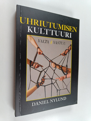 Daniel Nylund : Uhriutumisen kulttuuri : valta ja vastuu ...