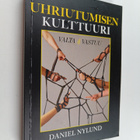 Daniel Nylund : Uhriutumisen kulttuuri : valta ja vastuu ... - pikkukuva 1