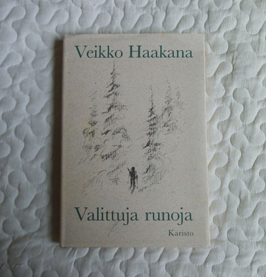 Veikko Haakana Valittuja runoja 1.p.