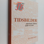 Alf Snellman : Tidsbilder : Jakobstads tidning under ett ... - pikkukuva 1