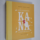Mikko Takala ym. : Kana : kaikki kananpojasta - pikkukuva 1