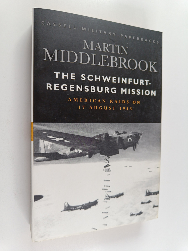 Martin Middlebrook : The Schweinfurt-Regensburg Mission -...