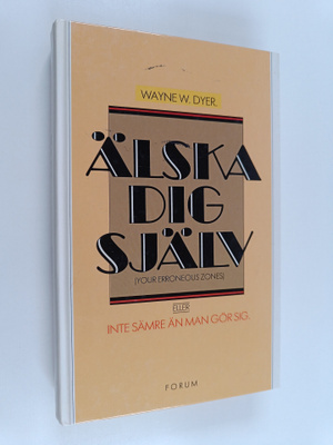 Wayne W. Dyer : Älska dig själv, eller, Inte sämre än man...