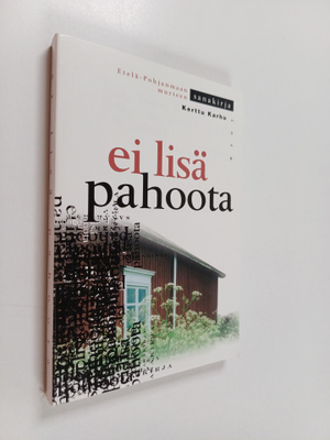 Kerttu Karhu : Ei lisä pahoota (signeerattu)