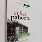 Kerttu Karhu : Ei lisä pahoota (signeerattu) - pikkukuva 1