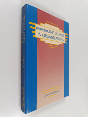 Colin A. Carnall : Managing change in organizations