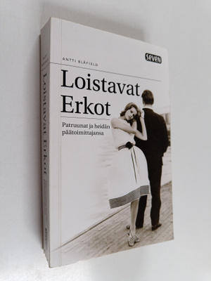Antti Blåfield : Loistavat Erkot : patruunat ja heidän pä...