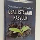 Olavi Ala-Nissilä : Ottakaa mut mukaan : osallistavaan ka... - pikkukuva 1