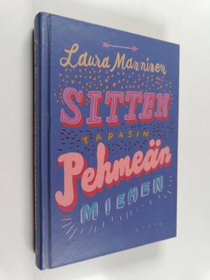 Laura Manninen : Sitten tapasin pehmeän miehen