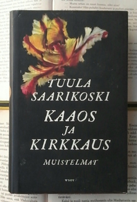Tuula Saarikoski - Kaaos ja kirkkaus (sid.)