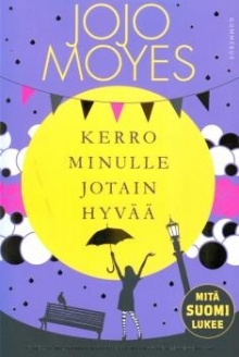 Jojo. Moyes - Kerro minulle jotain hyvää