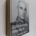 Mikko Uola : Jääkärikenraalin vuosisata : Väinö Valve 189... - pikkukuva 1