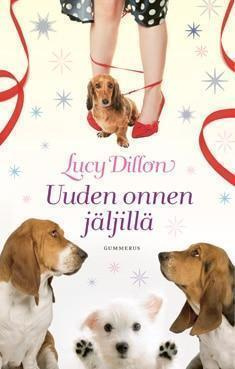 Lucy Dillon: Uuden onnen jäljillä (1. painos 2013)