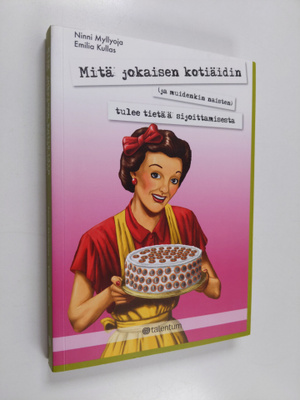 Ninni Myllyoja ym. : Mitä jokaisen kotiäidin (ja muidenki...