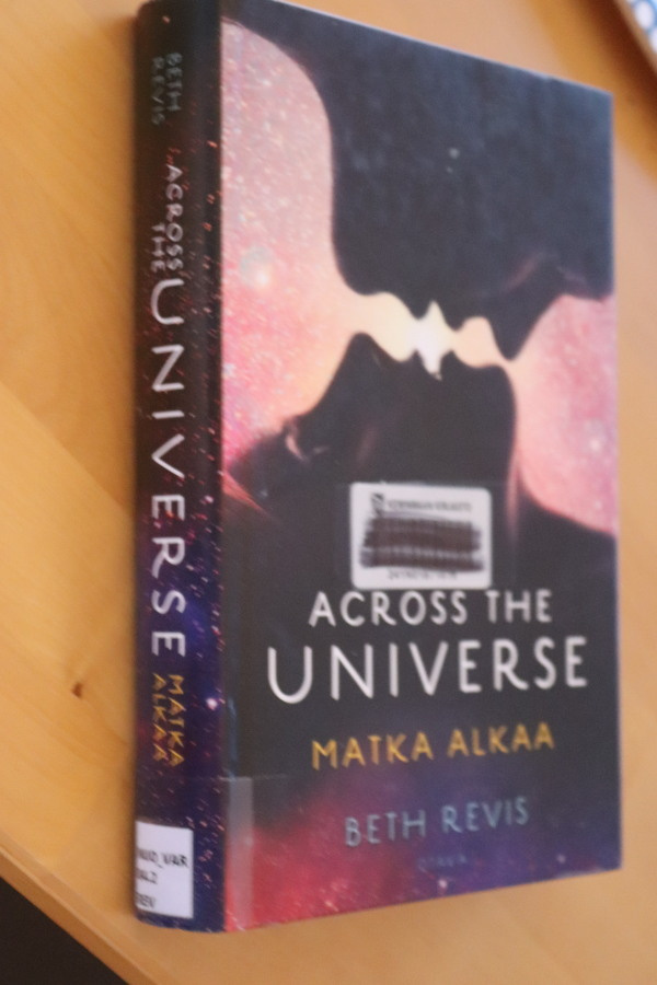 Beth Revis : Across the Universe Matka alkaa ( 1.p. 2012 kp)