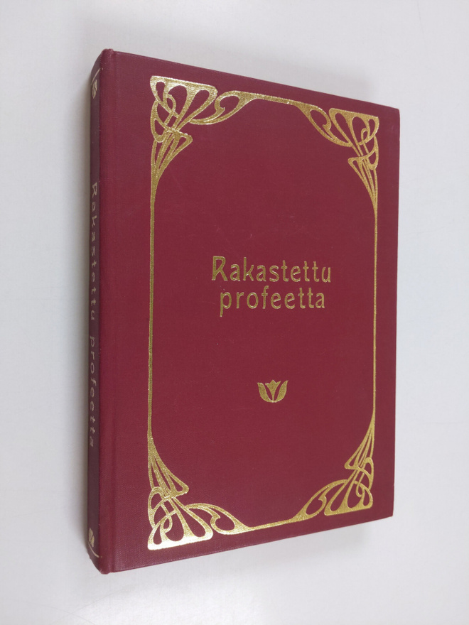Kahlil Gibran : Rakastettu profeetta : Kahlil Gibranin ja...