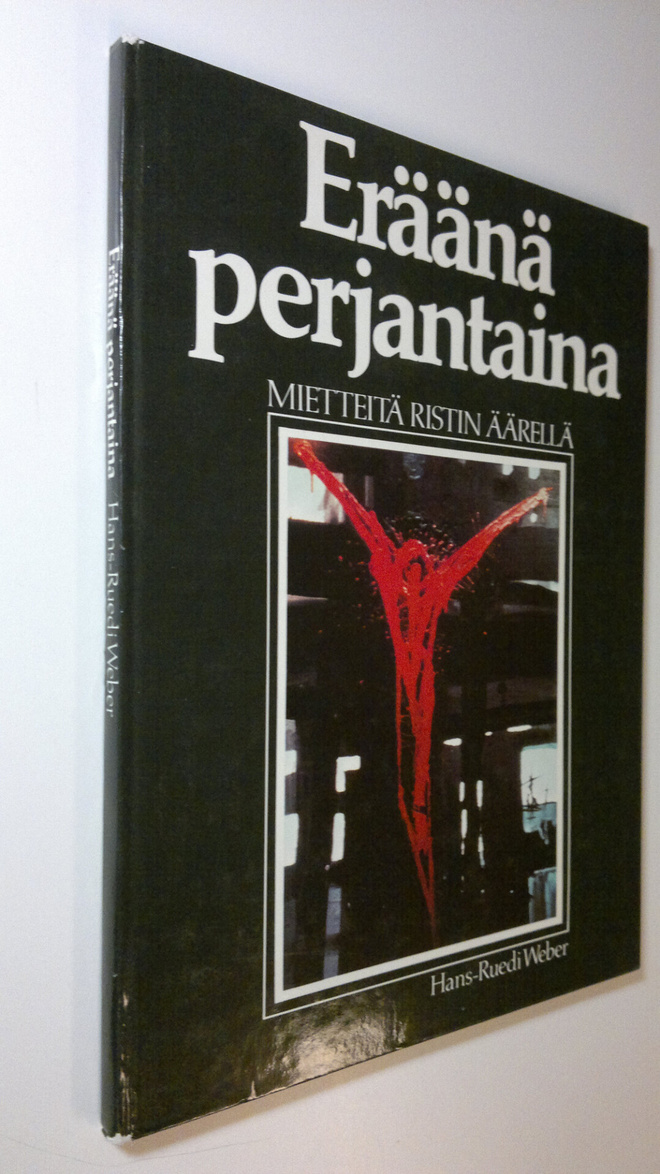 Hans-Ruedi Weber : Eräänä perjantaina : mietteitä ristin ...