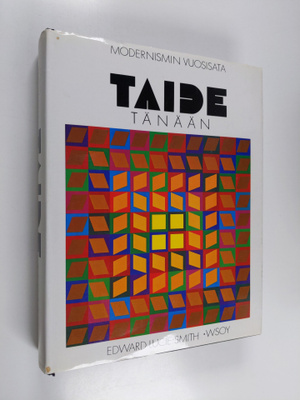 Edward Lucie-Smith : Taide tänään : modernismin vuosisata