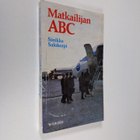 Sinikka Salokorpi : Matkailijan ABC : käytännön ohjeita m... - pikkukuva 1